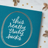 Truly Sucks Greeting Card - Sympathy, Thinking of You, Support image