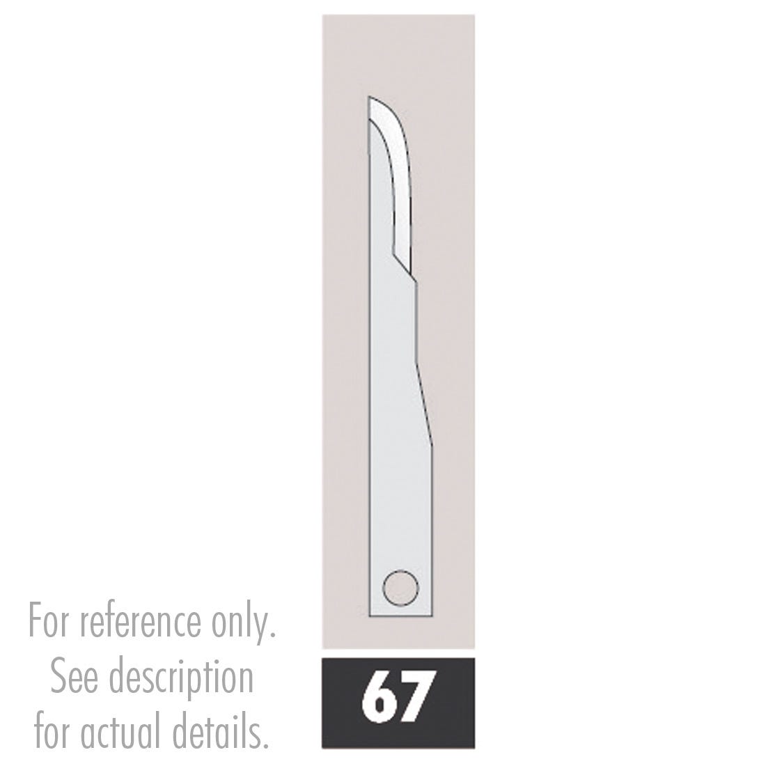 ACE Mini Blade #67 .6mm Thick Sterile 10/Pkg