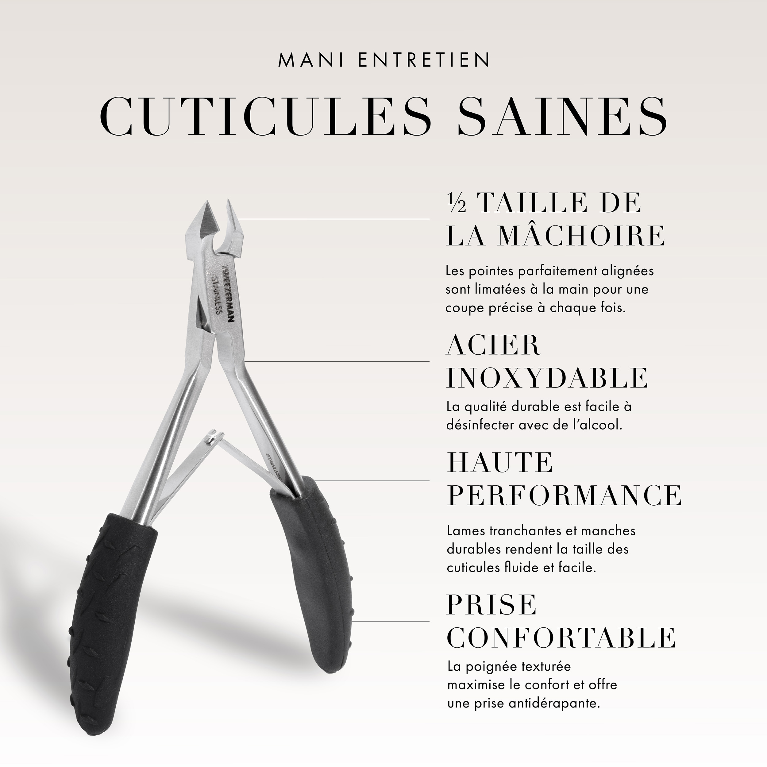 Mani Maintenance. Cuticules en santé. 1/2 Taille de la mâchoire – les pointes parfaitement alignées sont limés à la main pour une coupe précise à chaque fois. Acier inoxydable – La qualité durable est facile à désinfecter avec de l’alcool. Haute performance – Des lames tranchantes et des manches durables rendent la taille des cuticules plus fluide + facile. Prise Confort – La poignée texturée maximise le confort et offre une prise antidérapante.