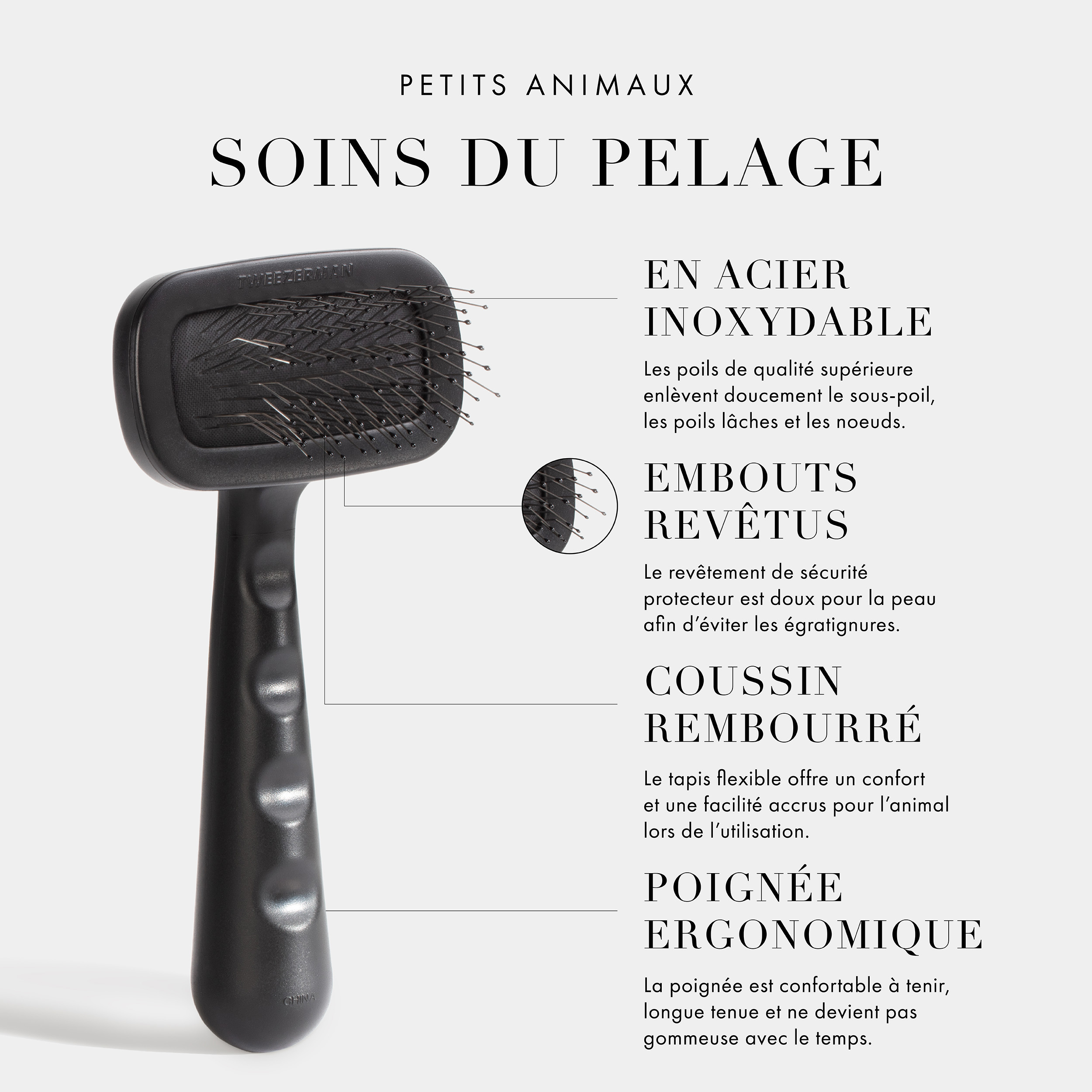 Soins pour petits animaux de compagnie. Acier inoxydable – Les poils de qualité supérieure enlèvent en douceur les sous-poils, les poils lâches et les nœuds. Embouts revêtus – Le revêtement de sécurité protecteur est doux pour la peau afin d’éviter les égratignures. Tapis coussin – Le tapis flexible offre plus de confort et d’aisance à l’animal lors de l’utilisation. Poignée ergonomique – La poignée est confortable à tenir, durable et ne devient pas gommeuse avec le temps. Vegan + Cruelty Free.