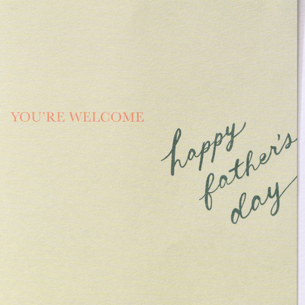 You're Welcome Father's Day Greeting Card Image 3