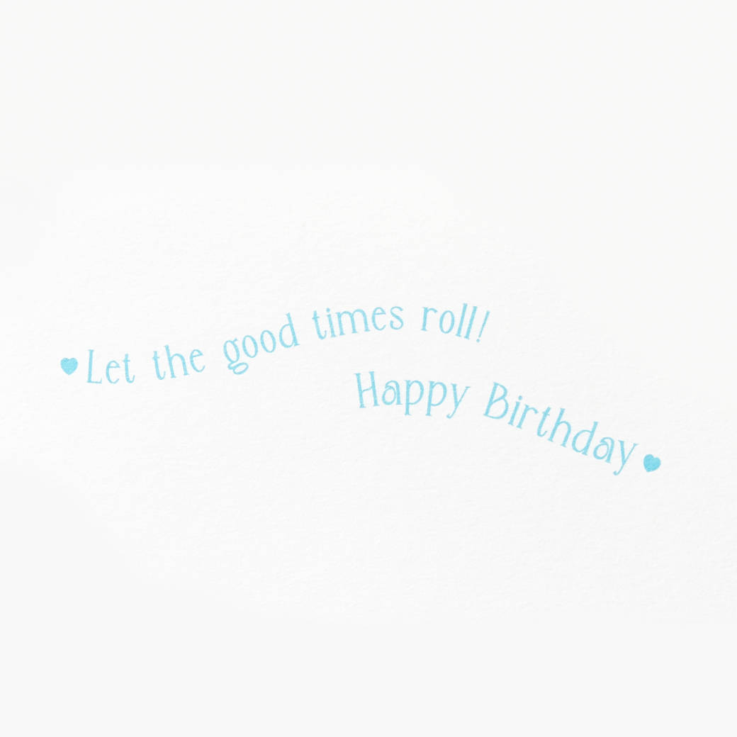 Let The Good Times Roll Birthday Greeting Card