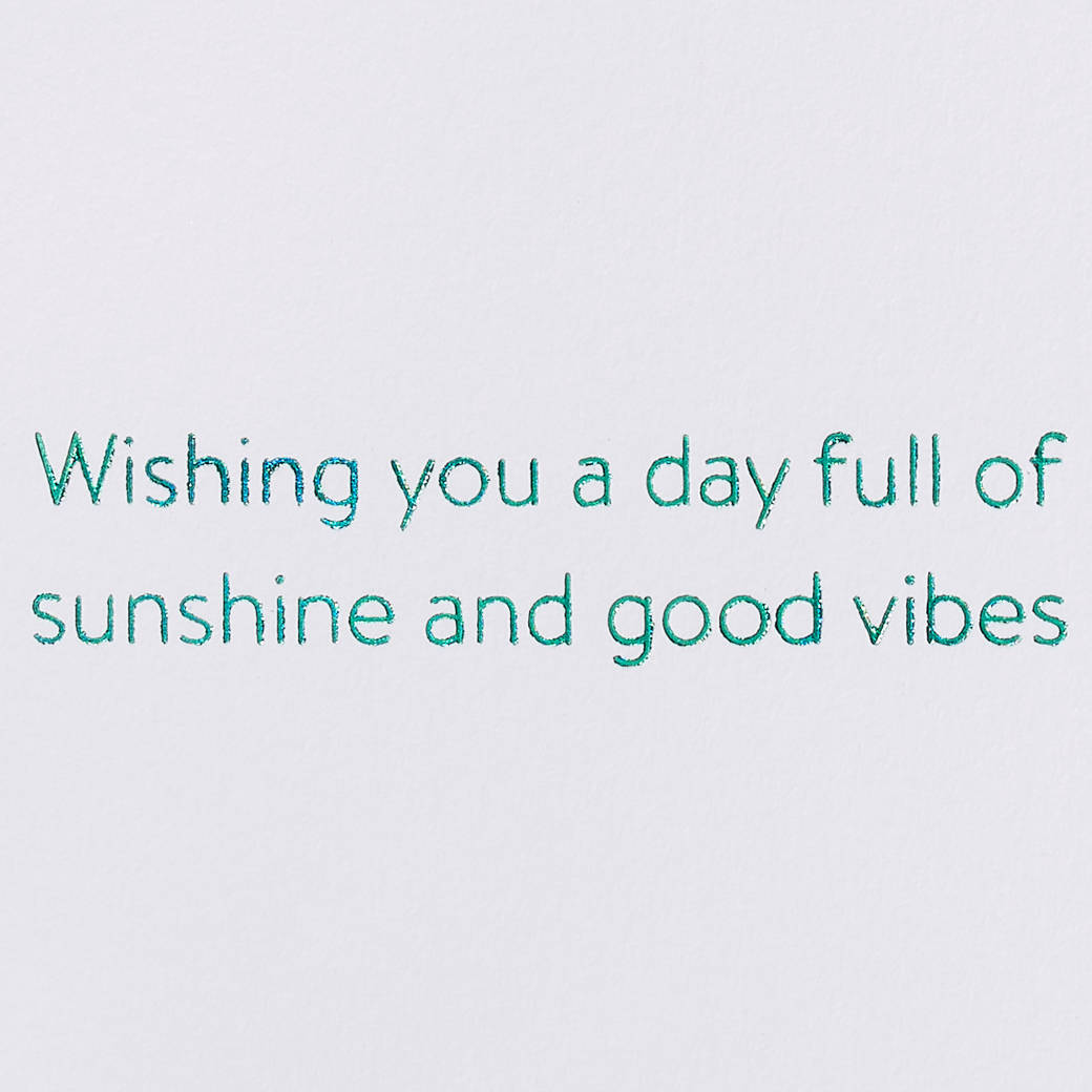 Sunshine and Good Vibes Birthday Greeting Card - Designed by Bella Pilar Image 3