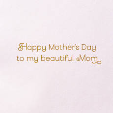 My Beautiful Mom Mother's Day Greeting Card
