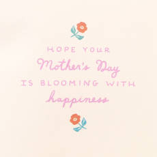 Blooming with Happiness Mother's Day Greeting Card