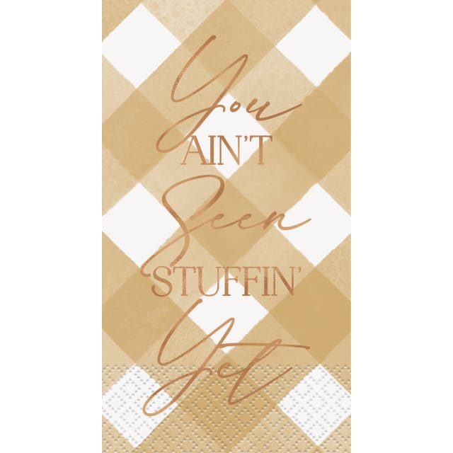 17893  Family Thanksgiving "You Ain't Seen Stuffin' Yet" Guest Towels, 16ct - Foil Stamping