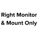 Right Monitor & Mount Only