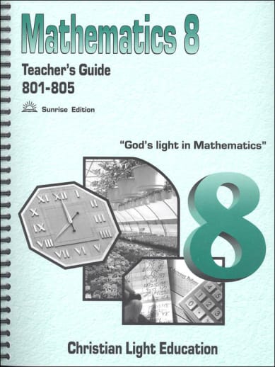 Christian Light Mathematics Teacher's Guide 801-805 w/ answers Sunrise Edition