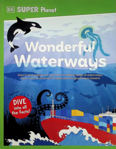 Wonderful Waterways (DK Super Planet)