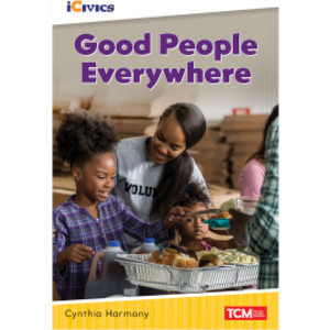 iCivics Readers Good People Everywhere Nonfiction Book Nonfiction Book