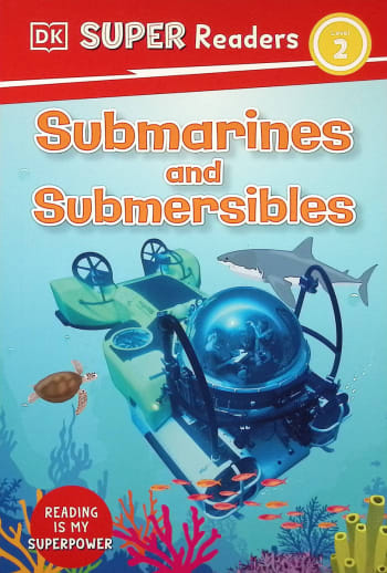 Submarines and Submersibles (DK Super Readers Level 2)