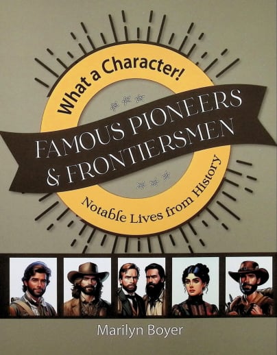 Famous Pioneers & Frontiersmen (What a Character)