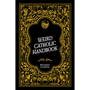 Weird Catholic Handbook