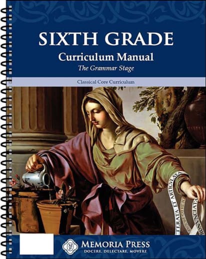 Memoria Press Sixth Grade Curriculum Manual