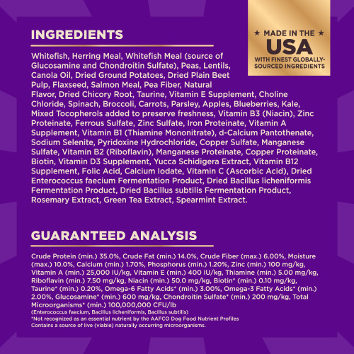 <p>Whitefish, Herring Meal, Whitefish Meal (source of Glucosamine and Chondroitin Sulfate), Peas, Lentils, Canola Oil, Dried Ground Potatoes, Dried Plain Beet Pulp, Flaxseed, Salmon Meal, Pea Fiber, Natural Flavor, Dried Chicory Root, Taurine, Vitamin E Supplement, Choline Chloride, Spinach, Broccoli, Carrots, Parsley, Apples, Blueberries, Kale, Mixed Tocopherols added to preserve freshness, Vitamin B3 (Niacin), Zinc Proteinate, Ferrous Sulfate, Zinc Sulfate, Iron Proteinate, Vitamin A Supplement, Vitamin B1 (Thiamine Mononitrate), d-Calcium Pantothenate, Sodium Selenite, Pyridoxine Hydrochloride, Copper Sulfate, Manganese Sulfate, Vitamin B2 (Riboflavin), Manganese Proteinate, Copper Proteinate, Biotin, Vitamin D3 Supplement, Yucca Schidigera Extract, Vitamin B12 Supplement, Folic Acid, Calcium Iodate, Vitamin C (Ascorbic Acid), Dried Enterococcus faecium Fermentation Product, Dried Bacillus licheniformis Fermentation Product, Dried Bacillus subtilis Fermentation Product, Rosemary Extract, Green Tea Extract, Spearmint Extract.<br />
This is a naturally preserved product<br />
Manufactured in a facility that also processes grains</p>
