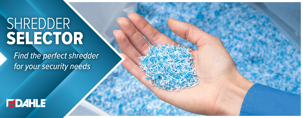 Find the perfect shredder for your security needs.