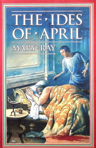 The Ides of April by Mary Ray