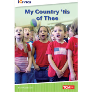 iCivics Readers My Country, 'Tis of Thee Nonfiction Book