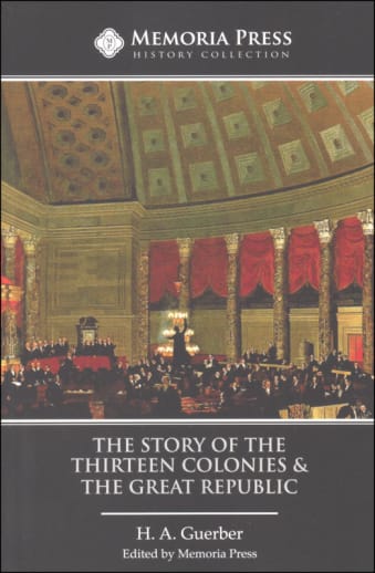 The Story of the 13 Colonies & the Great Republic Text (3rd Edition) | Memoria Press