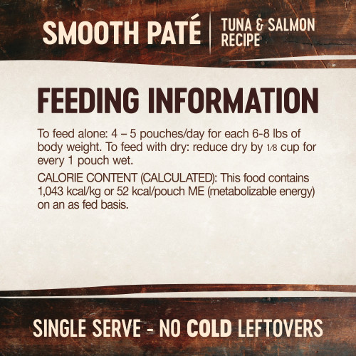 <p>To feed alone: 4 – 5 pouches/day for each 6-8 lbs of body weight. To feed with dry: reduce dry by ⅛ cup for every 1 pouch wet.</p>
