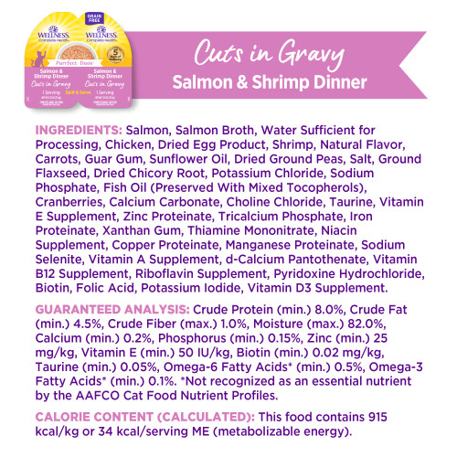 <p>Salmon, Salmon Broth, Water Sufficient for Processing, Chicken, Dried Egg Product, Shrimp, Natural Flavor, Carrots, Guar Gum, Sunflower Oil, Dried Ground Peas, Salt, Ground Flaxseed, Dried Chicory Root, Potassium Chloride, Sodium Phosphate, Fish Oil (Preserved With Mixed Tocopherols), Cranberries, Calcium Carbonate, Choline Chloride, Taurine, Vitamin E Supplement, Zinc Proteinate, Tricalcium Phosphate, Iron Proteinate, Xanthan Gum, Thiamine Mononitrate, Niacin Supplement, Copper Proteinate, Manganese Proteinate, Sodium Selenite, Vitamin A Supplement, d-Calcium Pantothenate, Vitamin B12 Supplement, Riboflavin Supplement, Pyridoxine Hydrochloride, Biotin, Folic Acid, Potassium Iodide, Vitamin D3 Supplement. </p>

