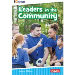 iCivics Readers Leaders in the Community Nonfiction Book Nonfiction Book