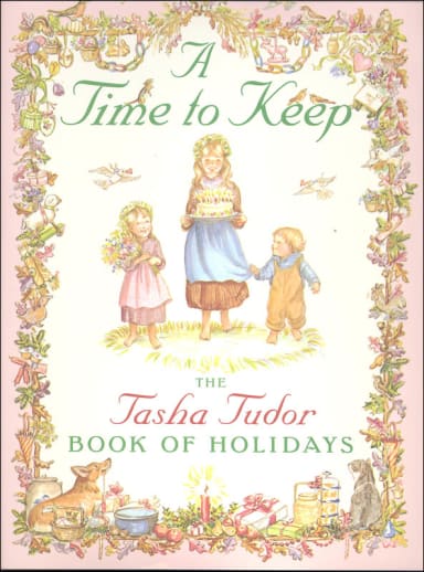 A Time to Keep: The Tasha Tudor Book of Holidays