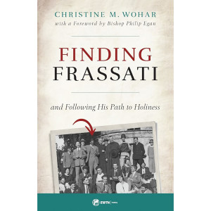 Finding Frassati: And Following His Path to Holiness, Paperback, 192 pg