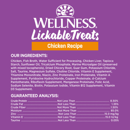 <p>Chicken, Fish Broth, Water Sufficient for Processing, Chicken Liver, Tapioca Starch, Sunflower Oil, Tricalcium Phosphate, Marine Microalgae Oil (preserved with mixed tocopherols), Dried Chicory Root, Guar Gum, Potassium Chloride, Salt, Taurine, Magnesium Sulfate, Choline Chloride, Vitamin E Supplement, Zinc Proteinate, Thiamine Mononitrate, Niacin, Iron Proteinate, Copper Proteinate, Manganese Proteinate, Vitamin A Supplement, Pyridoxine Hydrochloride, d-Calcium Pantothenate, Riboflavin Supplement, Sodium Selenite, Folic Acid, Potassium Iodide, Biotin, Vitamin B12 Supplement, Vitamin D3 Supplement.</p>
