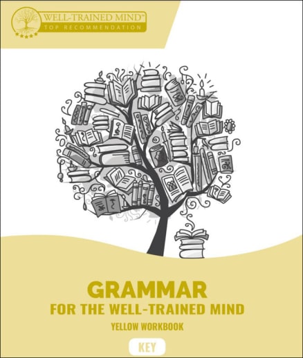 Grammar for the Well-Trained Mind: Yellow Workbook Key