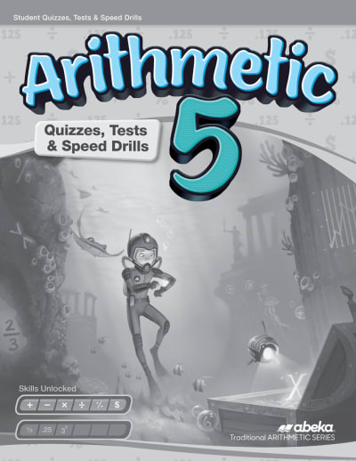 Abeka Arithmetic 5 Quizzes, Tests, and Speed Drills - Revised