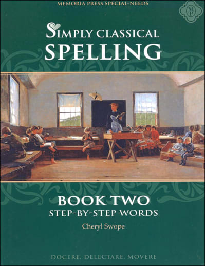 Memoria Press Simply Classical Spelling: Step-by-Step Words Book 2