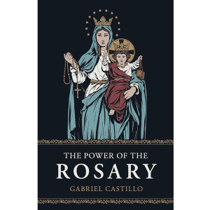 The Power of the Rosary, Paperback Book, 256 pg