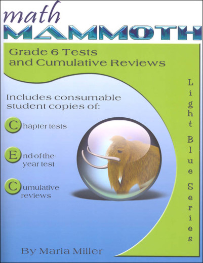 Math Mammoth Light Blue Series Grade 6 Test/Review (Colored Version)