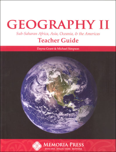 Memoria Press Geography 2 Teacher Guide (Sub-Saharan Africa, Asia, Oceania, & the Americas)