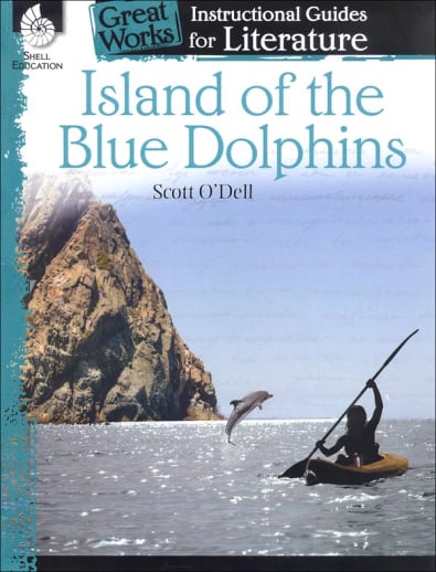 Island of the Blue Dolphins: Great Works Instructional Guides for Literature