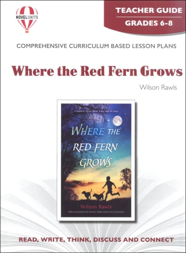 Where the Red Fern Grows Novel Units Teacher Guide