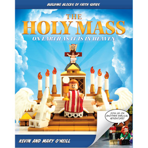 The Holy Mass: On Earth as It Is in Heaven (Building Blocks of Faith Series), Children's Book, 240 pg