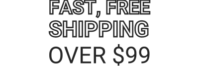 Fast, Free Shipping Over $99