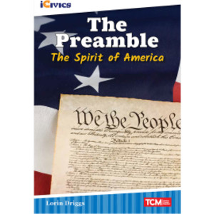 iCivics Readers The Preamble: The Spirit of America Nonfiction Book