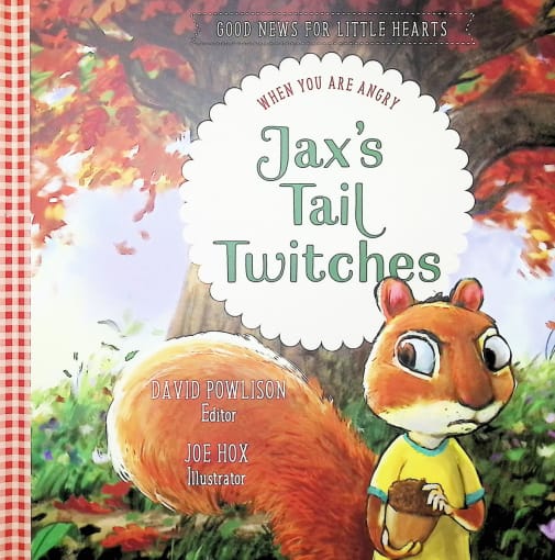 Jax's Tail Twitches: When You Are Angry (Good News for Little Hearts)