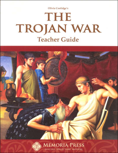 The Trojan War Teacher Guide | Memoria Press