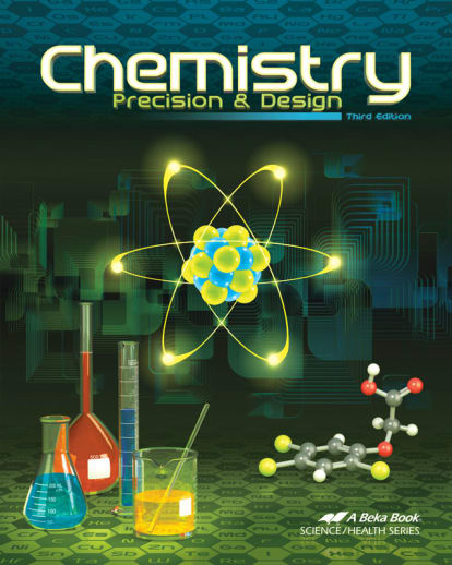 Abeka Chemistry: Precision and Design Student Textbook