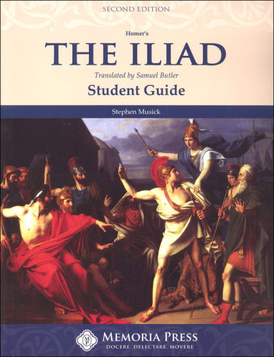 The Iliad Student Guide (2nd Edition) | Memoria Press