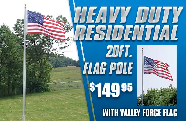 20ft. Heavy-Duty Residential Flagpole Flying the American Flag, 20ft. Flagpole Only $149.95 with Valley Forge Flag