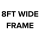 Frame Width 8'w