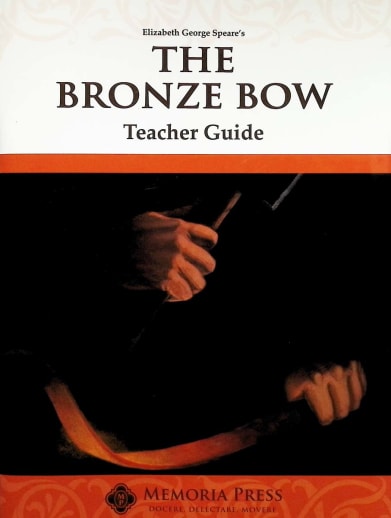 The Bronze Bow Teacher Guide | Memoria Press