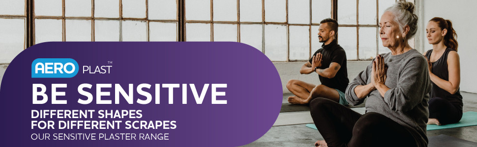 AeroPlast™BE SENSITIVE
Different Shapes for Different Scrapes
OUR SENSITIVE Plaster Range