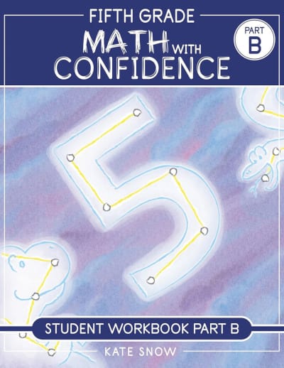 Fifth Grade Math with Confidence Student Workbook Part B