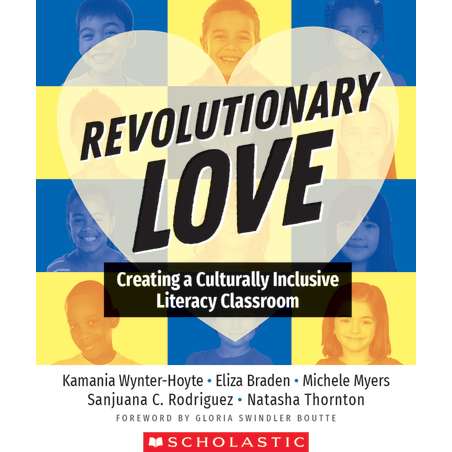 Revolutionary Love: Creating a Culturally Inclusive Literacy Classroom